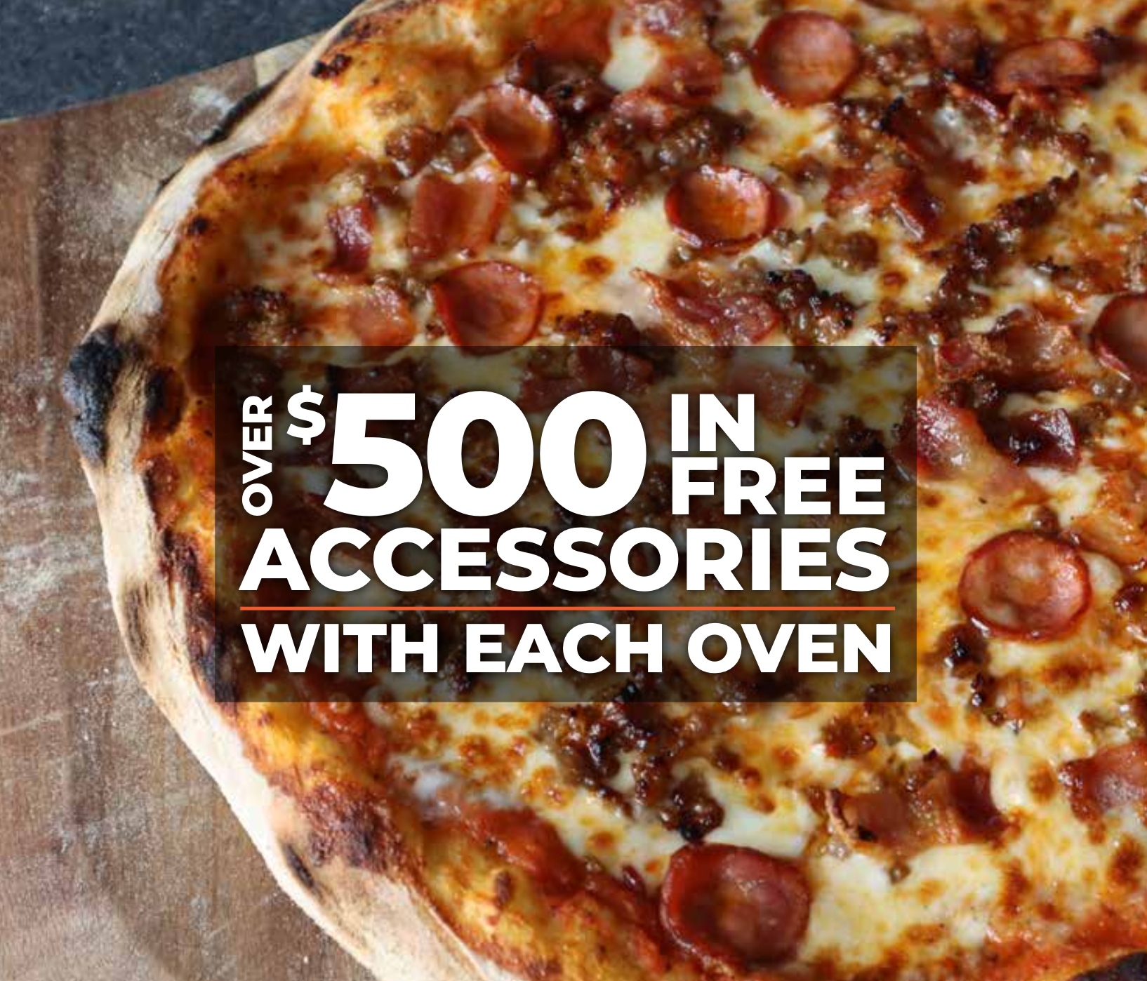 Over $500 in free accessories with each Pinnacolo Pizza Ovens 